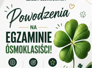 Drodzy Ósmoklasiści